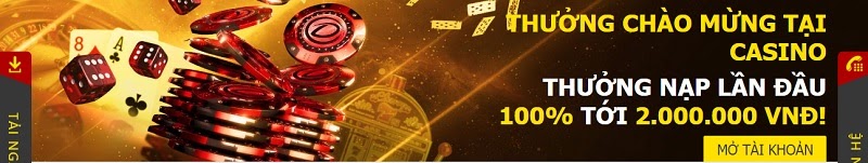 Thưởng ngay 100% trong lần nạp đầu tại casino 