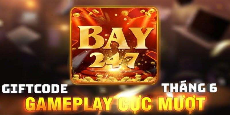 Giftcode Bay247 Club