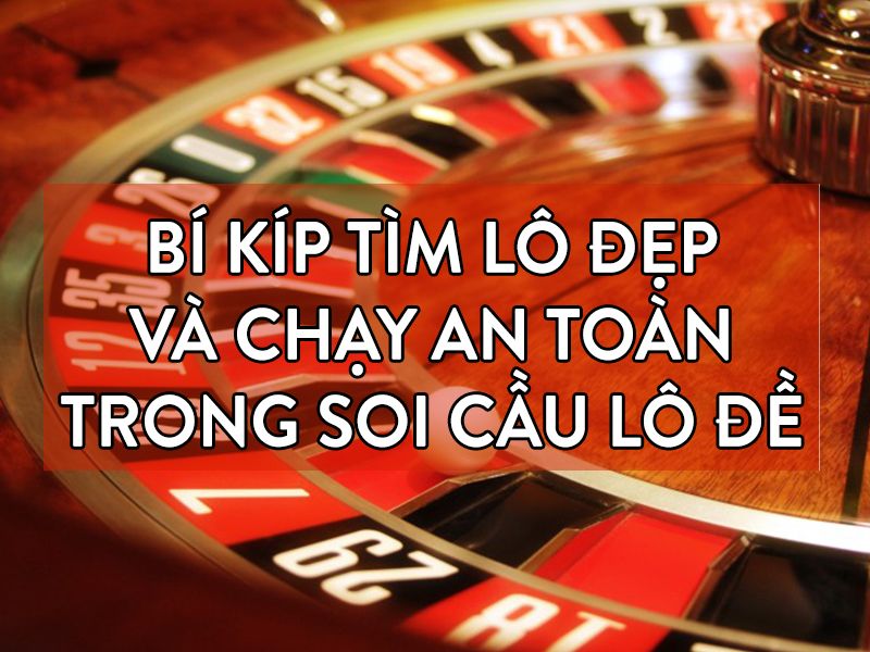 Một số bí kíp tìm lô đẹp nhất 2022