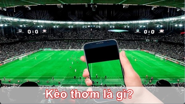 Kèo thơm là gì?