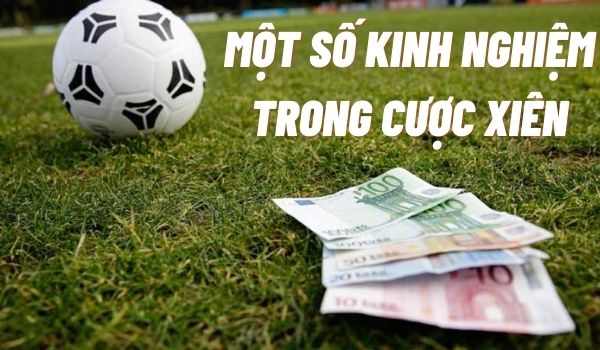 Những kinh nghiệm cần dùng để thắng trong cược xiên