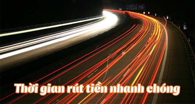 Không quá 15 phút để nhận tiền rút về tài khoản